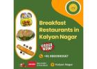 Breakfast Restaurants in Kalyan Nagar