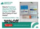 How to Purchase Abortion Pill Pack Online USA from the Privacy of Your Home?