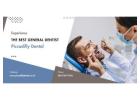 Experience the Best General Dentist - Piccadilly Dental 