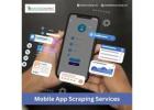 Mobile App Scraping Services for IOS and Android