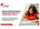  Master Political Science Preparation with UPSC Coaching in Indore