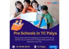 Pre Schools in TC Palya