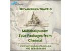 Mahabalipuram Tour Packages from Chennai - Sri Vanshika Travels