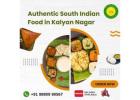 Authentic South Indian Food in Kalyan Nagar | South Indian Style Food in Kalyan Nagar