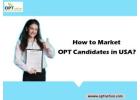 How to Market OPT candidates in USA?