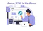 Maximizing Performance: Why Convert HTML to WordPress?