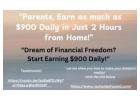 "Parents, Earn as much as $900 Daily in Just 2 Hours from Home!"