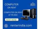 Rent a computer start Rs. 850/- only