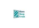 Affordable Glass Shop Front - Transform Your Storefront Today!