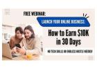 Ready to Launch Your Online Business and Earn $10K in 30 Days?