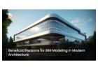 Beneficial Reasons for BIM Modeling in Modern Architecture