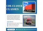 Why Wait? Start CDL Class B Classes and Begin Your Career