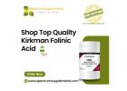  Shop Top Quailty Kirkman Folinic Acid| Spectrum Supplements