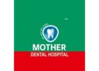  Best Dental Clinic in Calicut - Mother Dental Hospital