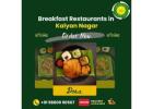 Breakfast Restaurants in Kalyan Nagar