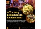 Office Party Restaurants In Kammanahalli