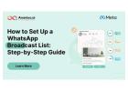 Boost Customer Engagement with WhatsApp Broadcast Lists