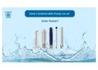 Solar-Powered Submersible Pumps: Eco-Friendly Solutions for Water Needs