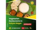 Vegetarian Restaurants in Kalyan Nagar