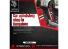 Car upholstery shop in Bangalore | Leather upholstery in Bangalore