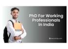 PhD for Working Professionals: Balancing Career and Research 