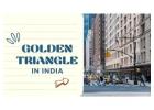 Golden Triangle Tour Packages in India: A Complete Travel Guide