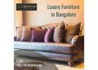 Find A List of Leading Luxury Furniture Showrooms In Bangalore Now