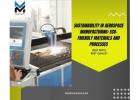 Best Aerospace Parts Manufacturing Industry | Machine Maze