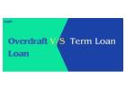 Overdraft vs Term Loan: Key Differences Explained