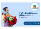 Professional Myanmar Maids Available in Singapore