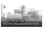 Role of BIM in Enhancing the Oil and Gas Industry