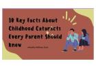 10 Key Facts About Childhood Cataracts Every Parent Should Know