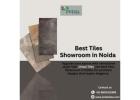 Best Tiles Showroom in Noida 