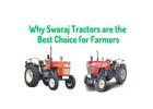 Why Swaraj Tractors are the Best Choice for Farmers