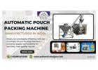 Renowned Automatic Pouch packing machine Manufacturer in India