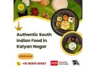 Authentic South Indian Food in Kalyan Nagar