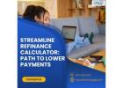 Streamline Refinance Calculator: Path to Lower Payments