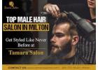 Looking For Male Hair Salon Near You In Milton - Visit Tamara Salon