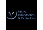 Vyom Orthodontics & Dental Care: Trusted TMJ Specialist in Ahmedabad