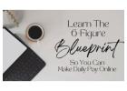 Learn How to Make Daily Pay with Our 6-Figure Blueprint!