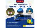 Daily Fixed Departure Raxaul to Nepal Tour