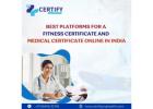 Best Platforms for a Fitness Certificate and Medical Certificate Online in India