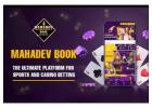 Mahadev Book: Revolutionizing Online Gaming with a Unique Platform