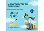 Cheap Flights from Vancouver to Toronto $45