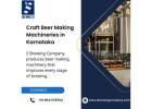 Craft Beer Making Machineries in Karnataka | Best Brewing Equipment Supplier in Bangalore