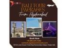 Best Bali Tour Packages From Hyderabad ! 