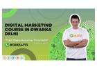 Digital Marketing course in Dwarka Delhi