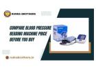 Compare Blood Pressure Reading Machine Price Before You Buy