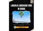 Lincoln Limousine Ride in Dubai