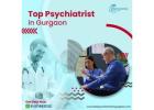 Top Psychiatrist in Gurgaon—Get Help Now